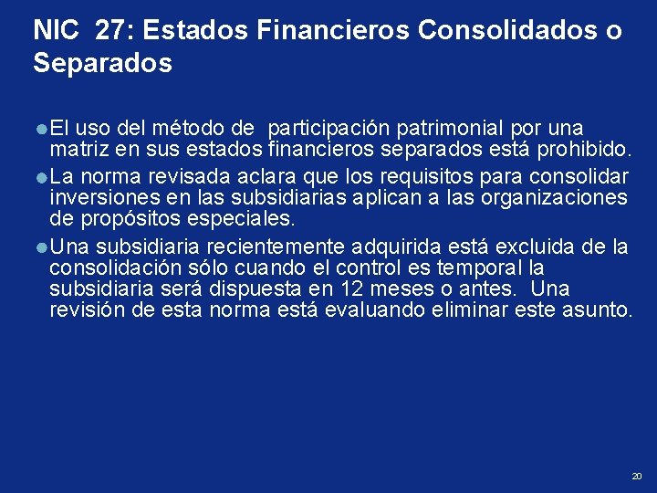 NIC 27: Estados Financieros Consolidados o Separados El uso del método de participación patrimonial