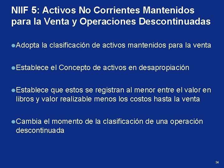 NIIF 5: Activos No Corrientes Mantenidos para la Venta y Operaciones Descontinuadas Adopta la