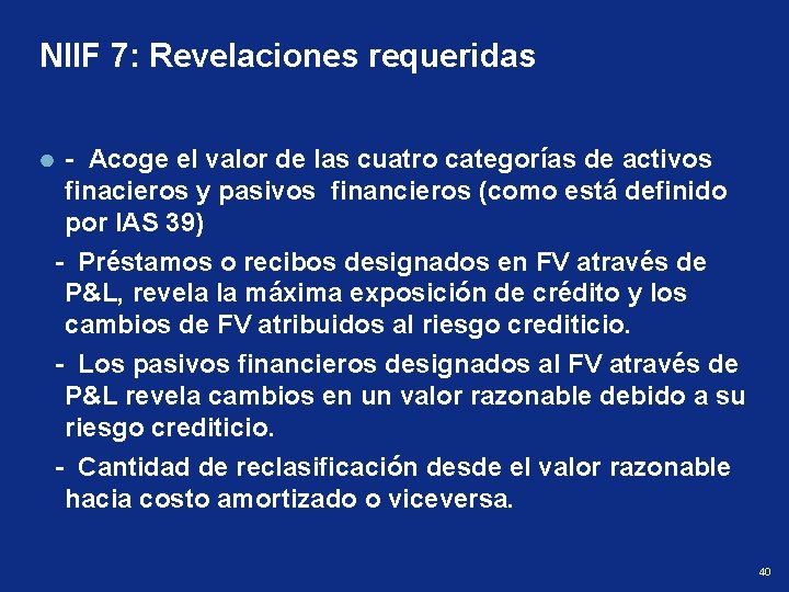 NIIF 7: Revelaciones requeridas - Acoge el valor de las cuatro categorías de activos