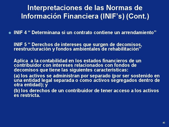 Interpretaciones de las Normas de Información Financiera (INIF’s) (Cont. ) INIF 4 “ Determinana
