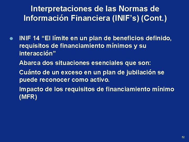 Interpretaciones de las Normas de Información Financiera (INIF’s) (Cont. ) INIF 14 “El límite