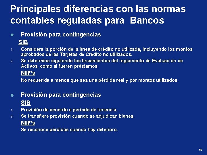 Principales diferencias con las normas contables reguladas para Bancos Provisión para contingencias SIB 1.