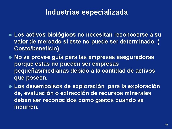 Industrias especializada Los activos biológicos no necesitan reconocerse a su valor de mercado si