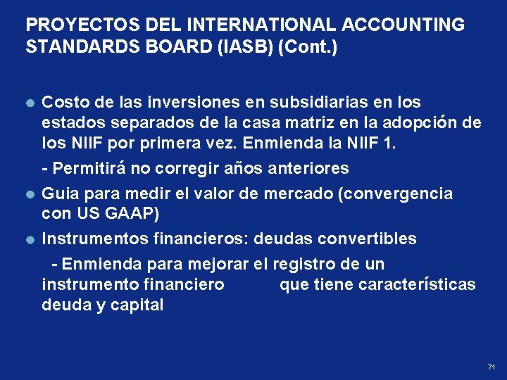 PROYECTOS DEL INTERNATIONAL ACCOUNTING STANDARDS BOARD (IASB) (Cont. ) Costo de las inversiones en