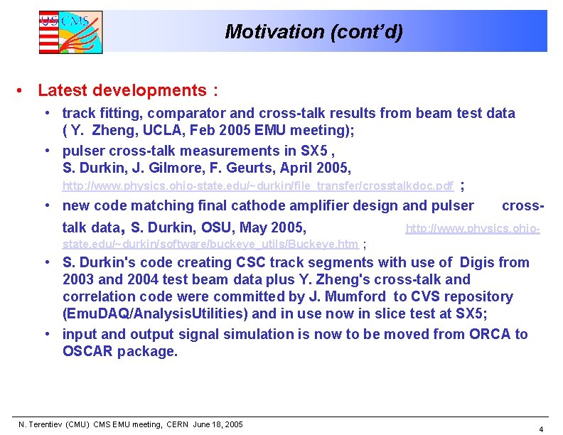 Motivation (cont’d) • Latest developments : • track fitting, comparator and cross-talk results from