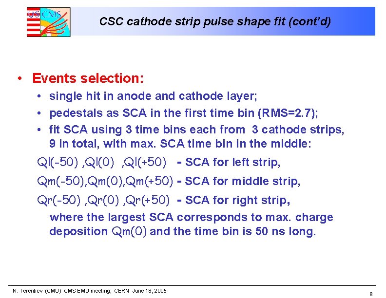 CSC cathode strip pulse shape fit (cont’d) • Events selection: • single hit in