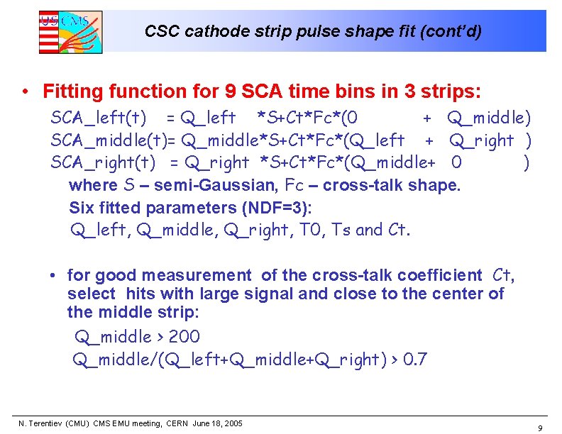 CSC cathode strip pulse shape fit (cont’d) • Fitting function for 9 SCA time