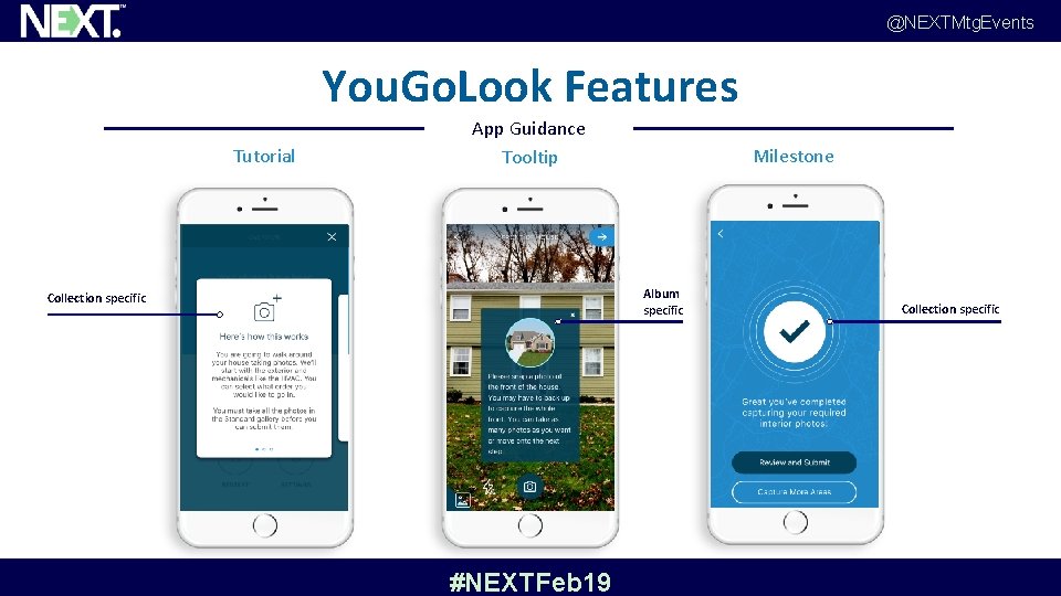 @NEXTMtg. Events You. Go. Look Features Tutorial App Guidance Tooltip Milestone Album specific Collection
