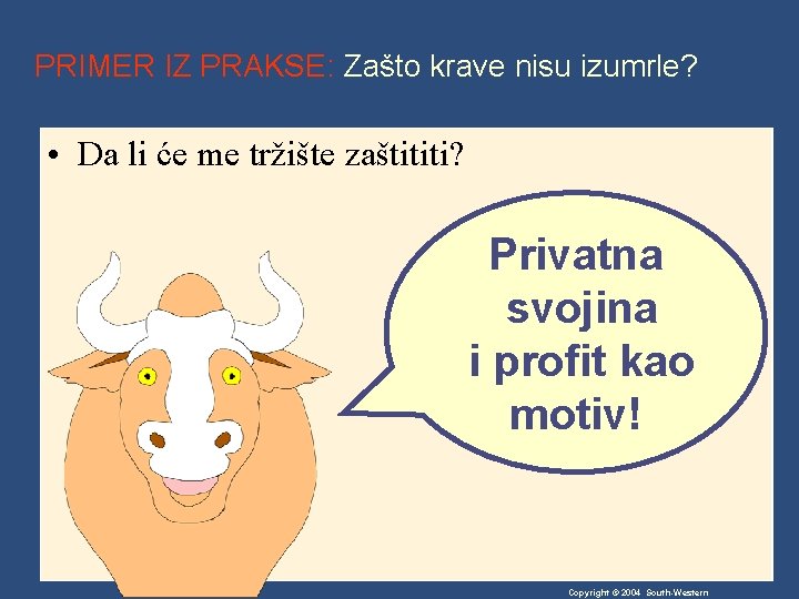 PRIMER IZ PRAKSE: Zašto krave nisu izumrle? • Da li će me tržište zaštititi?