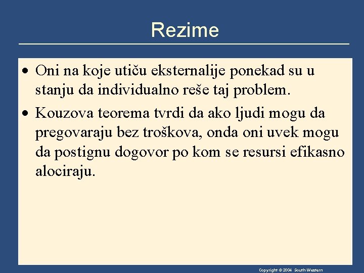 Rezime Oni na koje utiču eksternalije ponekad su u stanju da individualno reše taj