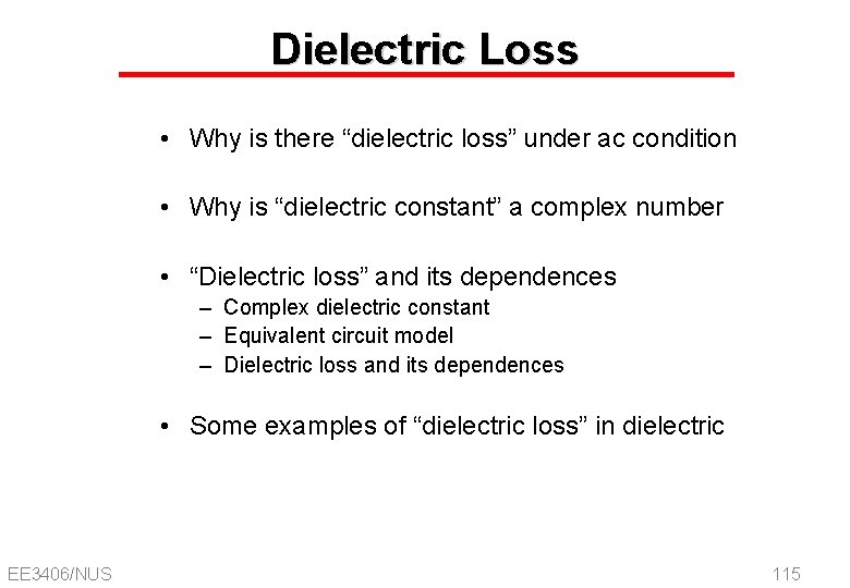 Dielectric Loss • Why is there “dielectric loss” under ac condition • Why is