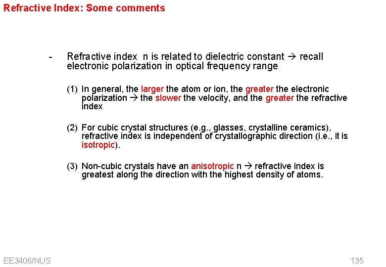 Refractive Index: Some comments - Refractive index n is related to dielectric constant recall