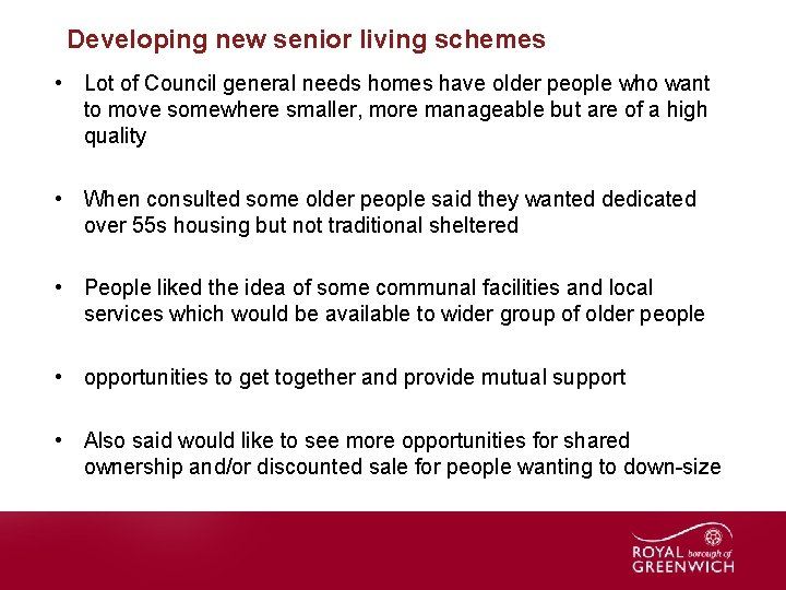 Developing new senior living schemes • Lot of Council general needs homes have older