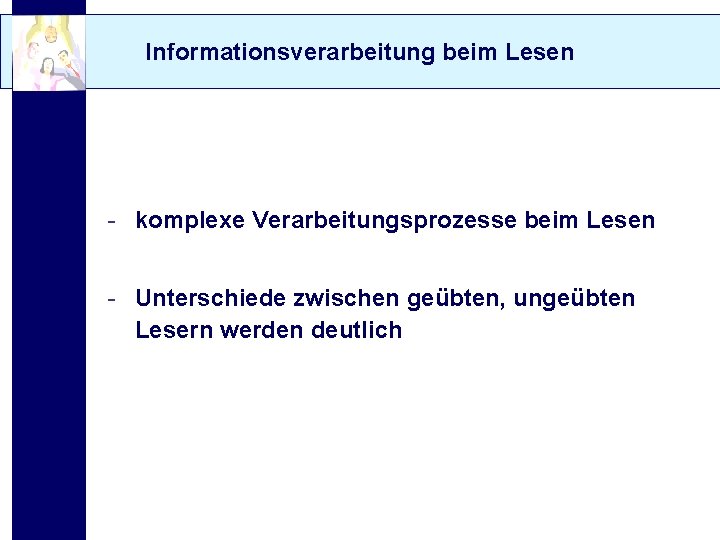 Informationsverarbeitung beim Lesen - komplexe Verarbeitungsprozesse beim Lesen - Unterschiede zwischen geübten, ungeübten Lesern