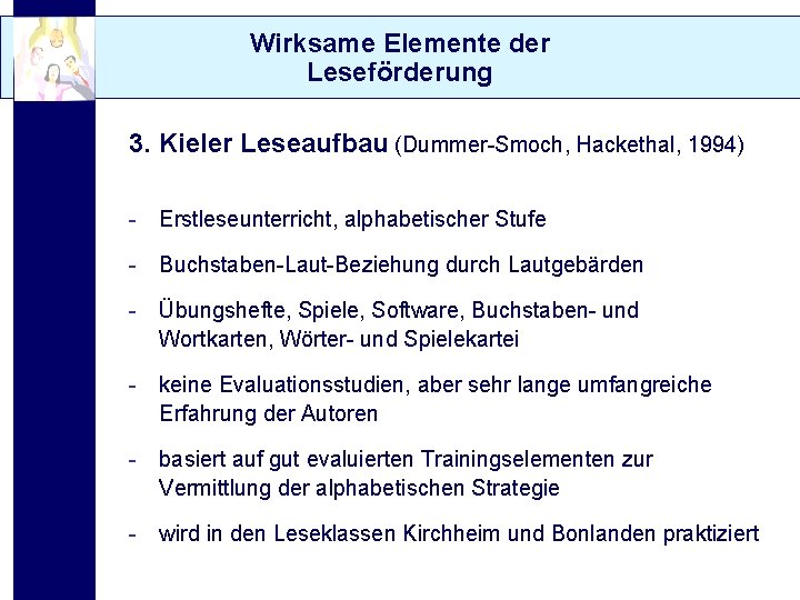 Wirksame Elemente der Leseförderung 3. Kieler Leseaufbau (Dummer-Smoch, Hackethal, 1994) - Erstleseunterricht, alphabetischer Stufe