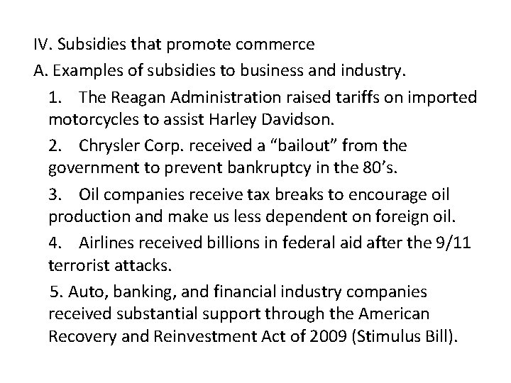 IV. Subsidies that promote commerce A. Examples of subsidies to business and industry. 1.