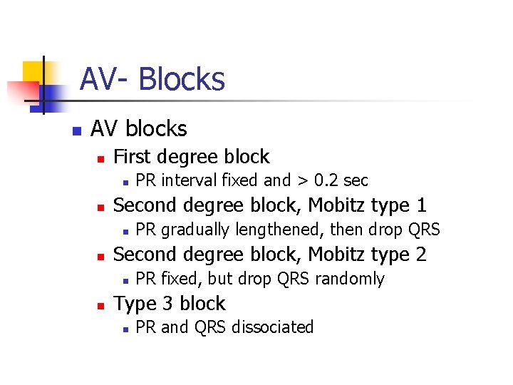 AV- Blocks n AV blocks n First degree block n n Second degree block, AV- Blocks n AV blocks n First degree block n n Second degree block,