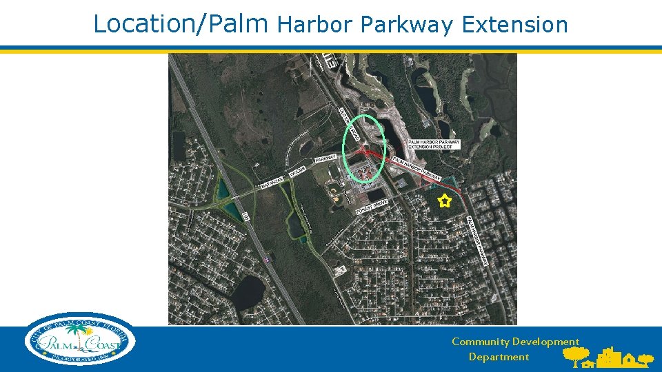  Location/Palm Harbor Parkway Extension Community Development Department 