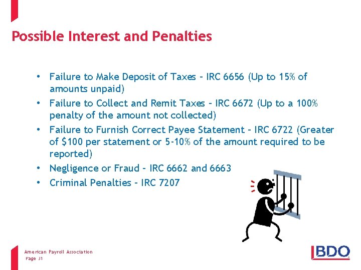Possible Interest and Penalties • Failure to Make Deposit of Taxes – IRC 6656