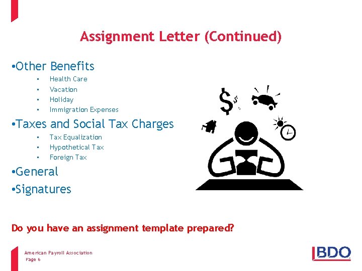 Assignment Letter (Continued) • Other Benefits • • Health Care Vacation Holiday Immigration Expenses