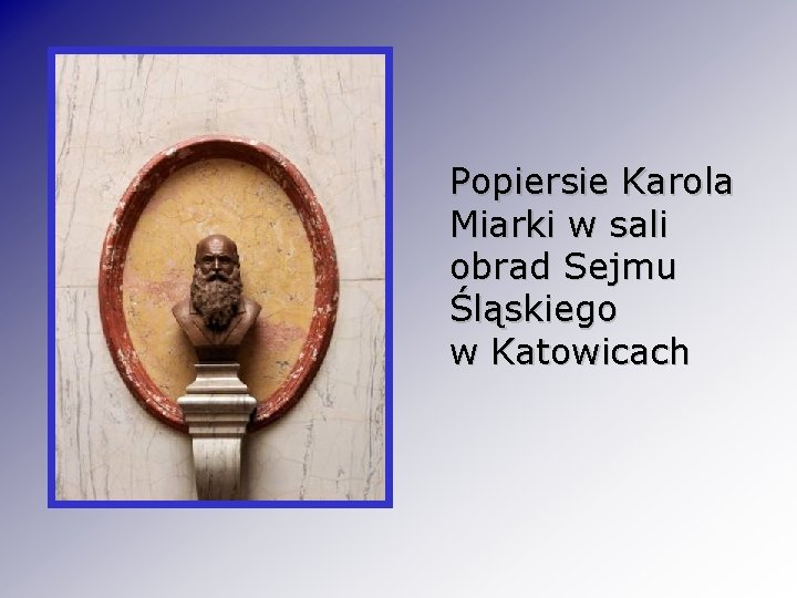 Popiersie Karola Miarki w sali obrad Sejmu Śląskiego w Katowicach 
