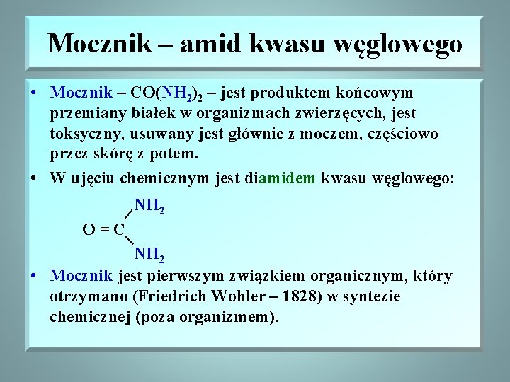 Mocznik – amid kwasu węglowego • Mocznik – CO(NH 2)2 – jest produktem końcowym