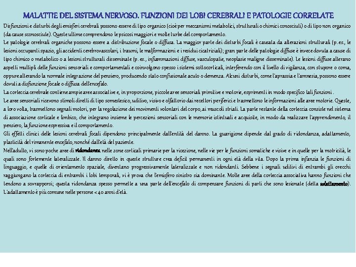 MALATTIE DEL SISTEMA NERVOSO. FUNZIONI DEI LOBI CEREBRALI E PATOLOGIE CORRELATE Disfunzioni e disturbi