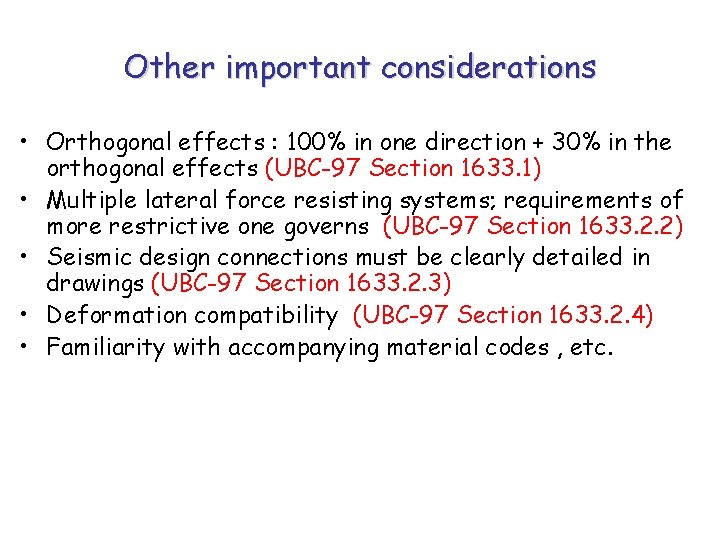 Other important considerations • Orthogonal effects : 100% in one direction + 30% in