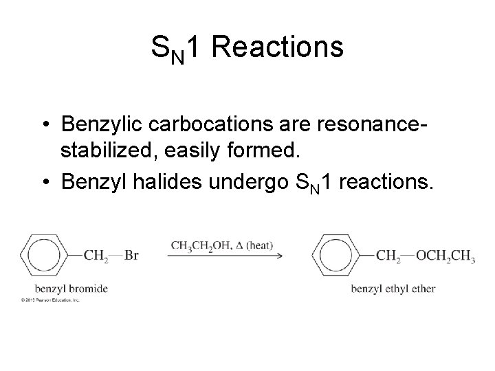 SN 1 Reactions • Benzylic carbocations are resonancestabilized, easily formed. • Benzyl halides undergo