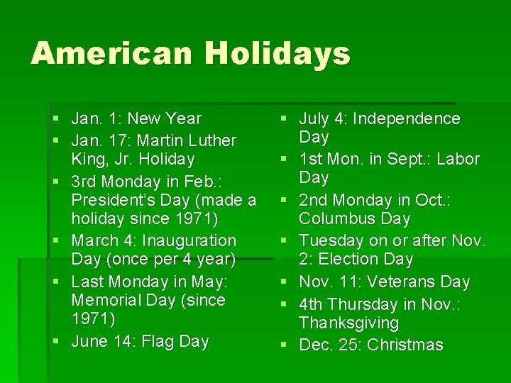 American Holidays § Jan. 1: New Year § Jan. 17: Martin Luther King, Jr.