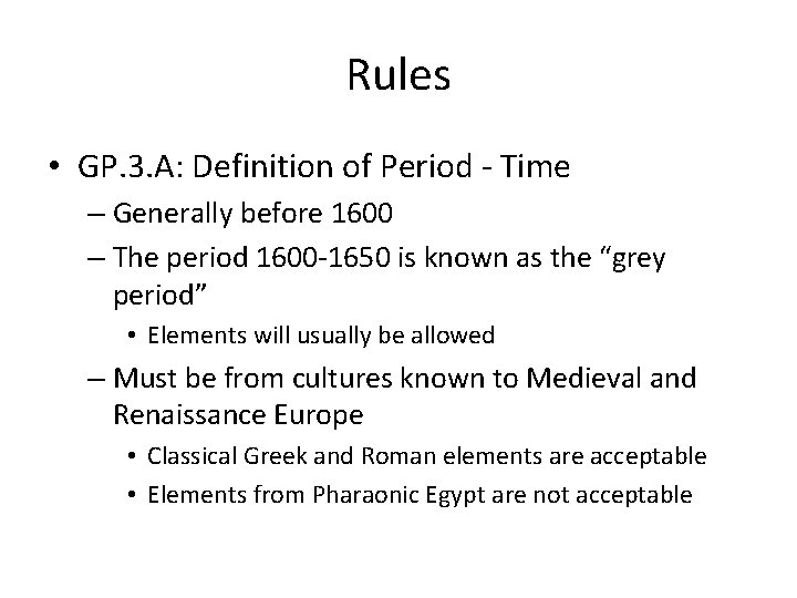 Rules • GP. 3. A: Definition of Period - Time – Generally before 1600