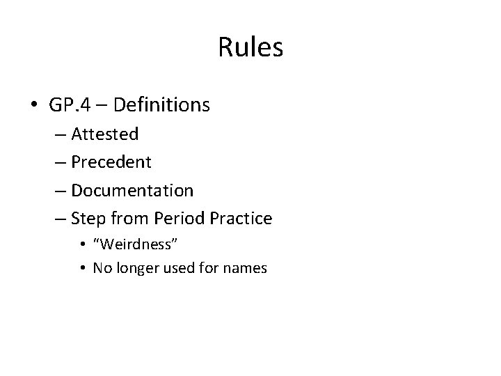 Rules • GP. 4 – Definitions – Attested – Precedent – Documentation – Step