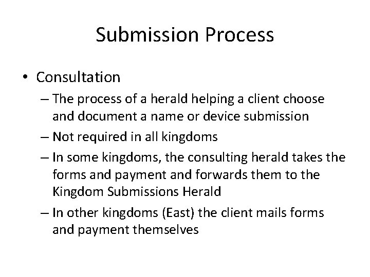 Submission Process • Consultation – The process of a herald helping a client choose