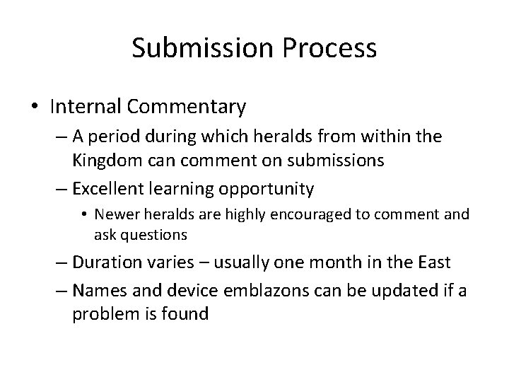 Submission Process • Internal Commentary – A period during which heralds from within the