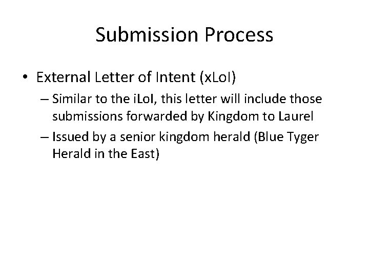 Submission Process • External Letter of Intent (x. Lo. I) – Similar to the