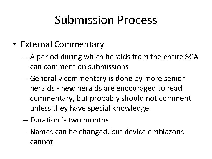 Submission Process • External Commentary – A period during which heralds from the entire