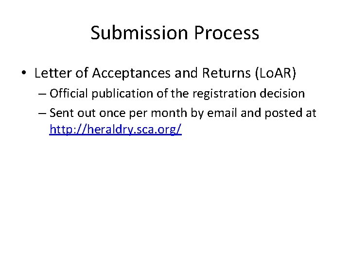 Submission Process • Letter of Acceptances and Returns (Lo. AR) – Official publication of