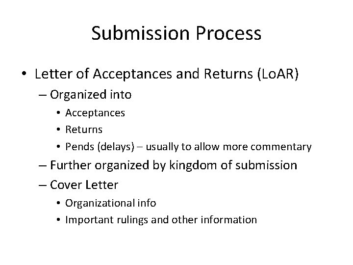 Submission Process • Letter of Acceptances and Returns (Lo. AR) – Organized into •