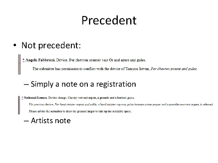 Precedent • Not precedent: – Simply a note on a registration – Artists note