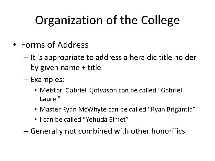 Organization of the College • Forms of Address – It is appropriate to address