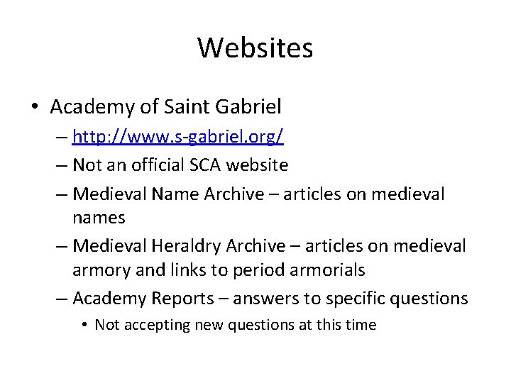 Websites • Academy of Saint Gabriel – http: //www. s-gabriel. org/ – Not an
