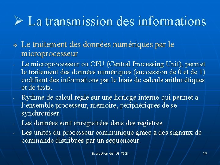 Ø La transmission des informations v - - - Le traitement des données numériques