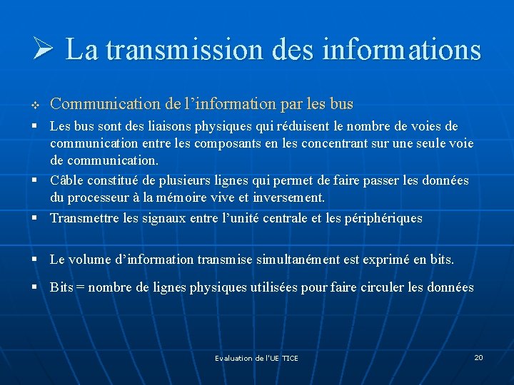 Ø La transmission des informations v Communication de l’information par les bus § Les