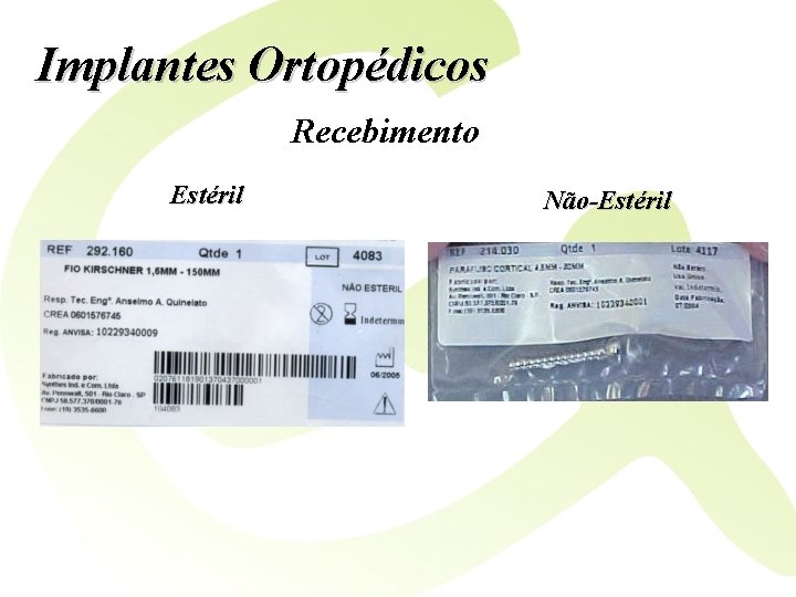 Implantes Ortopédicos Recebimento Estéril Não-Estéril 