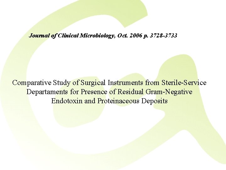 Journal of Clinical Microbiology, Oct. 2006 p. 3728 -3733 Comparative Study of Surgical Instruments