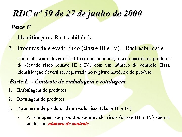 RDC nº 59 de 27 de junho de 2000 Parte F 1. Identificação e