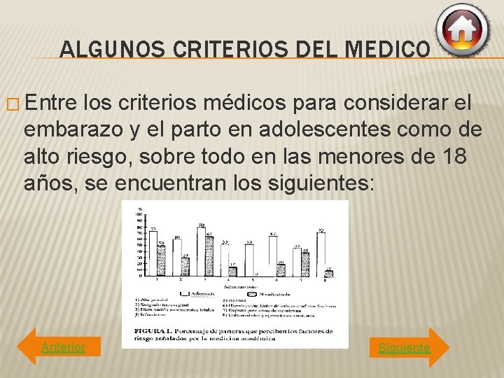 ALGUNOS CRITERIOS DEL MEDICO � Entre los criterios médicos para considerar el embarazo y