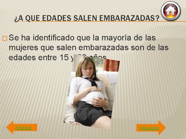 ¿A QUE EDADES SALEN EMBARAZADAS? � Se ha identificado que la mayoría de las