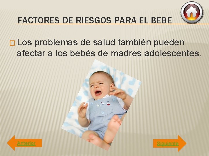 FACTORES DE RIESGOS PARA EL BEBE � Los problemas de salud también pueden afectar