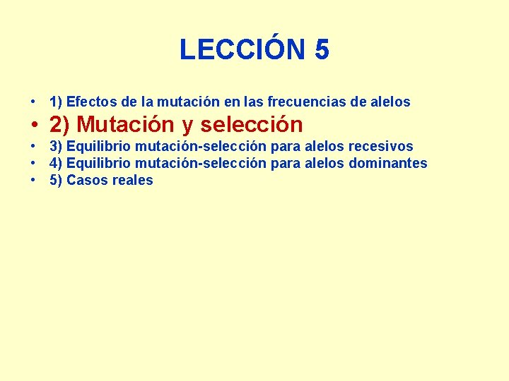 LECCIÓN 5 • 1) Efectos de la mutación en las frecuencias de alelos •